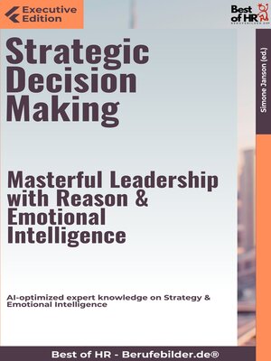 cover image of Strategic Decision Making – Masterful Leadership with Reason & Emotional Intelligence